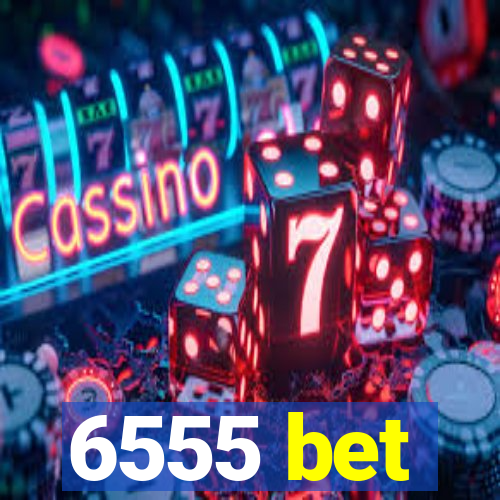 6555 bet